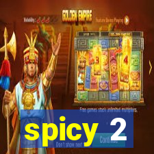 spicy 2